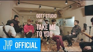 GOT7 STUDIO GOT7 quotTake Me To Youquot Live [upl. by Darom]