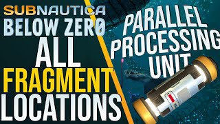 Subnautica Below Zero  All Parallel Processing Unit Fragments Locations [upl. by Loredana]