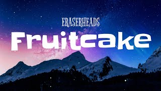 Fruitcake Lyrics  Eraserheads [upl. by Anitan]