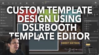 2022 dslrBooth Tutorial Custom template design using dslrBooths builtin Template Editor [upl. by Pinebrook]