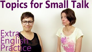 Appropriate Topics for Small Talk  Conversation Skills [upl. by Ylatfen]