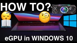 EASY step by step GUIDE connect eGPU to MacBook Pro 13 inch in Windows 10 works for any iGPU Mac [upl. by Lubeck]