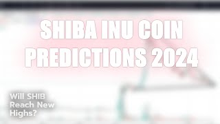 🚀 Shiba Inu Coin Predictions for 2024 📈 [upl. by Naesad161]