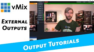 vMix Output Tutorial External Outputs [upl. by Greff]