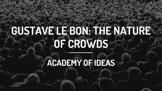 Gustave Le Bon The Nature of Crowds [upl. by Finbur512]