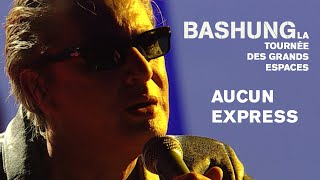 Alain Bashung  Aucun express Live officiel « La tournée des grands espaces » [upl. by Ndnarb]