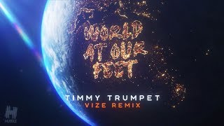 Timmy Trumpet  World At Our Feet VIZE Remix [upl. by Kcitrap]