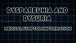 Dyspareunia and Dysuria Medical Symptom [upl. by Atkinson]