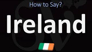 How to Pronounce Ireland CORRECTLY [upl. by Ojytteb]