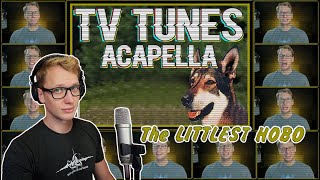 The Littlest Hobo Theme  TV Tunes Acapella [upl. by Deppy]