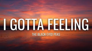 The Black Eyed Peas  I Gotta Feeling Lyrics [upl. by Wiersma]