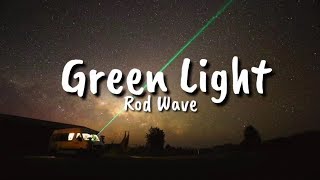 Rod Wave  Green Light Lyrics [upl. by Ahseekan]