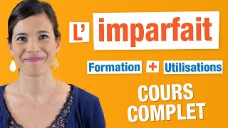 Imparfait  Cours COMPLET  Formation et Utilisations [upl. by Aicia]