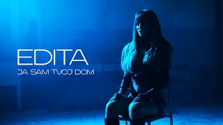 EDITA  JA SAM TVOJ DOM OFFICIAL VIDEO [upl. by Mossolb]