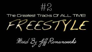 2 The Greatest FREESTYLE Records of ALL TIMEMixed By Jeff Romanowski 2020 [upl. by Rramal]