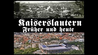 Kaiserslautern  Früher und heute [upl. by Daberath]