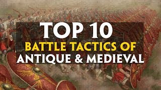 TOP 10 Battle Tactics of Antiquity and Medieval [upl. by Sackman736]