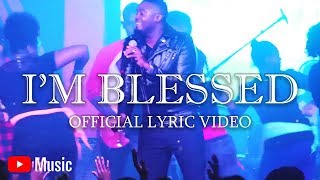 Jermaine Edwards  Im Blessed Lyric Video [upl. by Buatti]