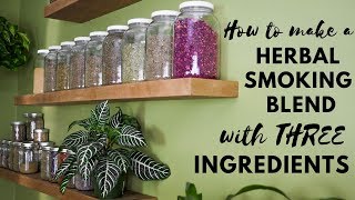 How To Make A Herbal Smoking Blend With Three Ingredients [upl. by Belcher]