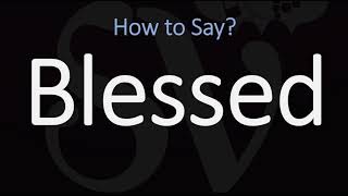 How to Pronounce Blessed CORRECTLY [upl. by Ellecrad970]