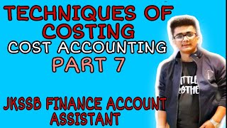 Lec 37  TECHNIQUES OF COSTINGJKSSB FINANCE ACCOUNT ASSISTANT  ACCOUNTANCY [upl. by Einallem120]