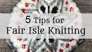 5 Tips for Fair lsle Knitting [upl. by Ecitnirp]