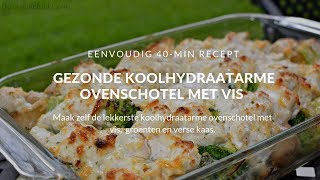 koolhydraatarme ovenschotel met vis [upl. by Sonafets]