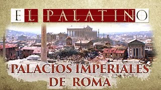 LOS PALACIOS IMPERIALES DE ROMA HISTORIA DEL PALATINO [upl. by Clare753]