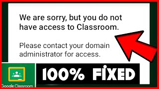 Google Classroom Login Error  We are sorry but you do not have access to Classroom  FIXED 2022 [upl. by Eicnarf]