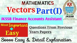 VectorsMathematics for JKSSB Finance Accounts AssistantQuestions From Previous PapersJKSSB FAA 1 [upl. by Eiramenna]