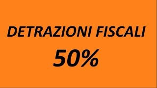 Detrazione Fiscale 50  Ristrutturazioni Edlizie [upl. by Hampton]