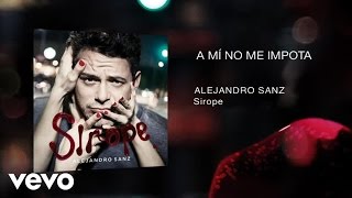 Alejandro Sanz  A Mí No Me Importa Official Audio [upl. by Oretos]