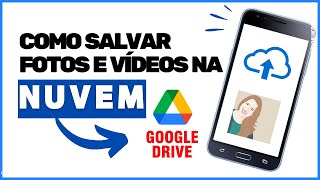 Como SALVAR FOTOS e VÍDEOS na NUVEM  GOOGLE DRIVE [upl. by Adnik]