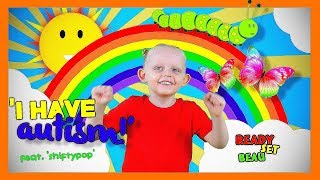 I HAVE AUTISM  SONGS FOR KIDS [upl. by Nehte996]