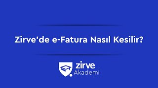 Zirve Akademi eFatura Nasıl Kesilir [upl. by Enelime]