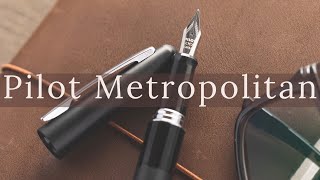 Pilot Metropolitan Fountain Pen Overview [upl. by Aimahc]