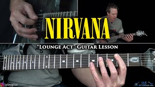 Nirvana  Lounge Act Guitar Lesson [upl. by Anilok474]