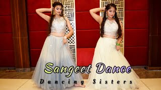 Sangeet Dance  Sawan Mein Lag Gayi Aag  Do Dhaari Talwaar  Drama Queen  Dancing Sisters [upl. by Eidorb176]