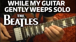 While My Guitar Gently Weeps Solo  The Beatles  Guitar Lesson [upl. by Akiaki569]