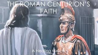 Jesus heals the Roman centurions servant faith in Jesus [upl. by Magdau]