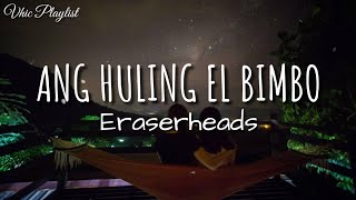 Ang Huling El Bimbo  Eraserheads Lyrics [upl. by Noelopan]