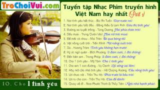 Tuyển chọn nhạc phim Việt Nam hay và mới nhất Phần 1 [upl. by Valerle]