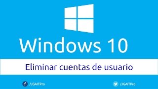 Eliminar cuentas de usuario en Windows 10 [upl. by Grady670]