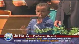 JottaA Fenômeno Gospel com 6 anos Camboriú 2004Louvor DEUS dos deuses com Cantora Lauriete [upl. by Aihsatsan]