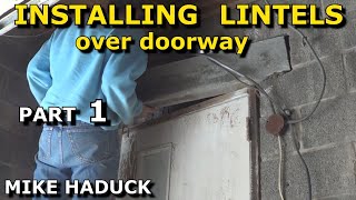 INSTALLING LINTELS or BEAMS Part 1Mike Haduck [upl. by Oiraved272]