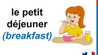 French Lesson 24  MEALS OF THE DAY Food Vocabulary  LES REPAS de la journée Comidas del día [upl. by Polik]