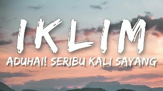 🎵 Iklim  Aduhai Seribu Kali Sayang Lirik HQ [upl. by Uri]