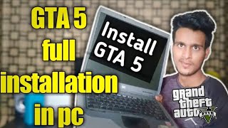 GTA 5 Installation Process  How To Install GTA 5 In Laptop amp Pc  How To Setup GTA 5 [upl. by Trefler]