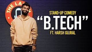 BTech  Stand up Comedy By Harsh Gujral [upl. by Ahs284]