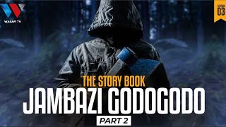 The Sory Book  GodoGodo Jambazi Aliyesulubu Wanaijeria Part 2 [upl. by Leummas]